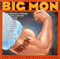 Ricky Skaggs - Big Mon - The Songs Of Bill Monroe